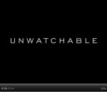 unwatchable