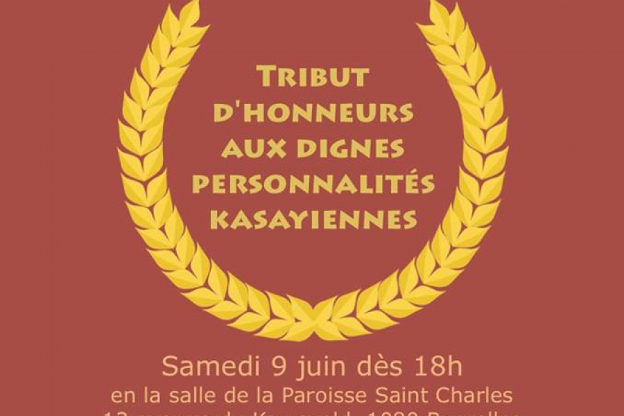 Tribut d’honneur aux dignes personnalités du Kasayiennes – 9 juin 2018 à Bruxelles