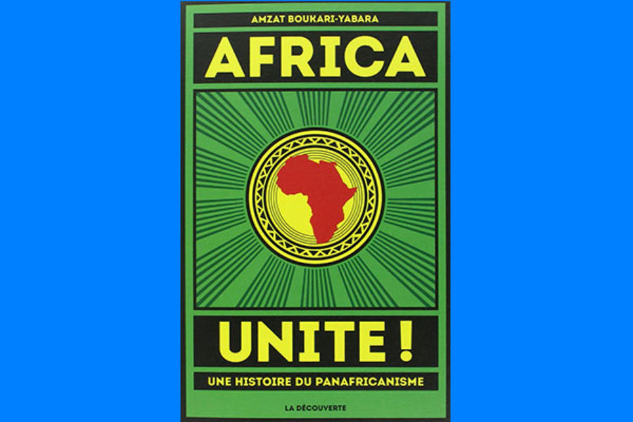 Africa Unite ! (Une histoire du panafricanisme)